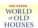 Ian Evan's World of Old Houses